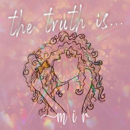 m i r - The Truth Is.jpg